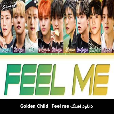 دانلود آهنگ  Feel me  از  Golden Child