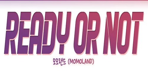 دانلود آهنگ Ready Or Not از  MOMOLAND