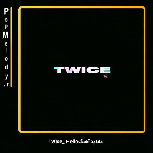 دانلود آهنگ Hello از  TWICE