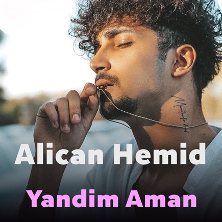 دانلود آهنگ Yandim Ay Aman از Alican Hemid