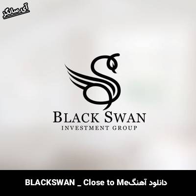 دانلود آهنگ Close to Me از BLACKSWAN