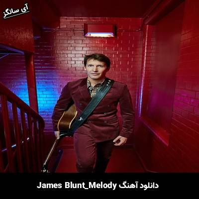دانلود آهنگ Melody از James Blunt
