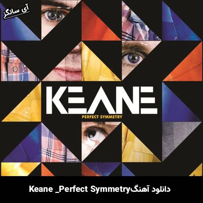 دانلود آهنگ Perfect Symmetry Keane