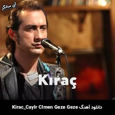 دانلود آهنگ Çayır Çimen Geze Geze از Kıraç