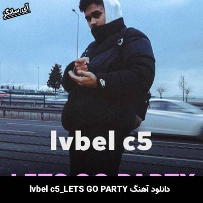 دانلود آهنگ LETS GO PARTY از lvbel c5
