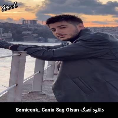 دانلود آهنگ Canın Sağ Olsun از Semicenk