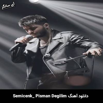دانلود آهنگ Pişman Değilim از Semicenk