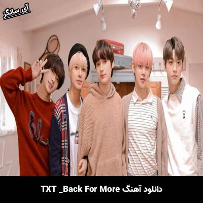 دانلود آهنگ Back for More از TXT