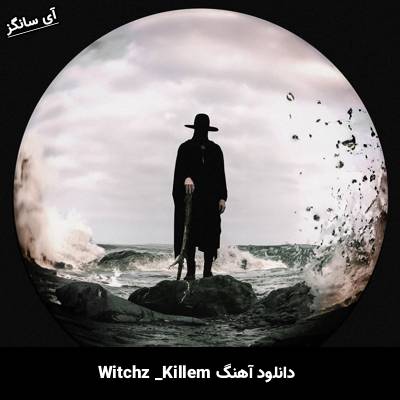 دانلود آهنگ Killem witchz
