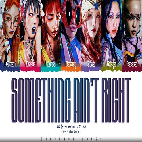 دانلود آهنگ SOMETHING AIN’T RIGHT از XG