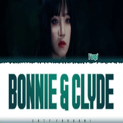 دانلود آهنگ  Bonnie & Clyde  از YUQI