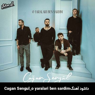 دانلود آهنگ o yaraları ben sardım از Çağan Şengül