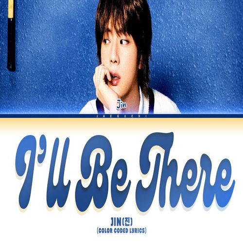 دانلود آهنگ I’ll Be There  از  Jin