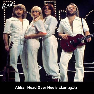 دانلود آهنگ Head Over Heels از Abba