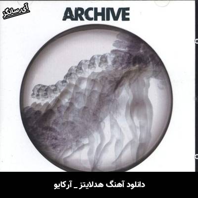دانلود آهنگ هدلایتز Headlights از آرکایو Archive
