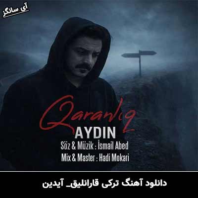 دانلود آهنگ قارانلیق از آیدین