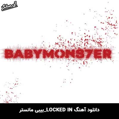 دانلود آهنگ LOCKED IN از BABYMONSTER