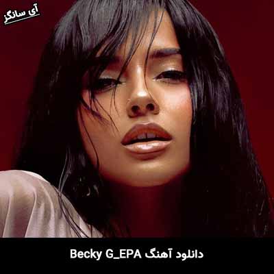 دانلود آهنگ EPA از Becky G