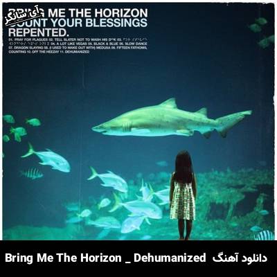 دانلود آهنگ Dehumanized از Bring Me The Horizon
