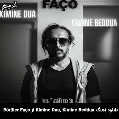 دانلود آهنگ Kimine Dua Kimine Beddua از Börüler Faço