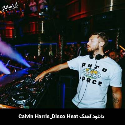 دانلود آهنگ Disco Heat از Calvin Harris