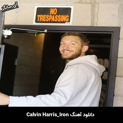 دانلود آهنگ Iron از Calvin Harris