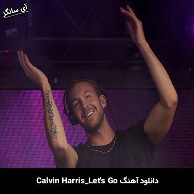 دانلود آهنگ Lets Go از Calvin Harris