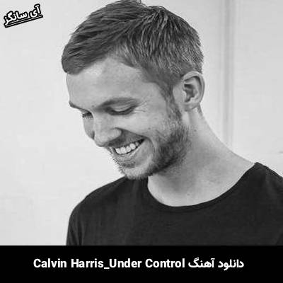 دانلود آهنگ Under Control از Calvin Harris