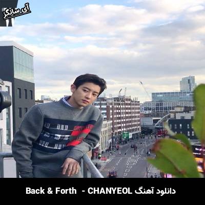 دانلود آهنگ Back & Forth از CHANYEOL