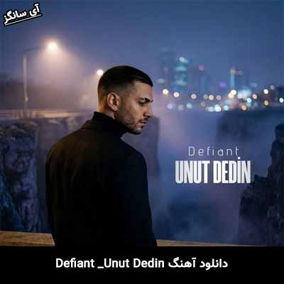 دانلود آهنگ Unut Dedin از Defiant