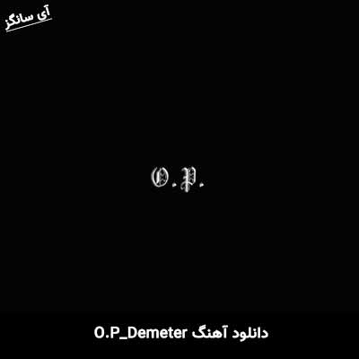 دانلود آهنگ O.P از Demeter