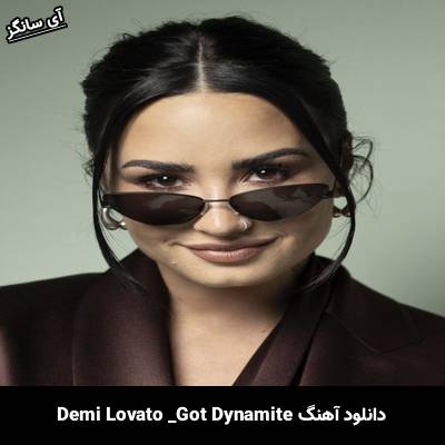 دانلود آهنگ Got Dynamite از Demi Lovato