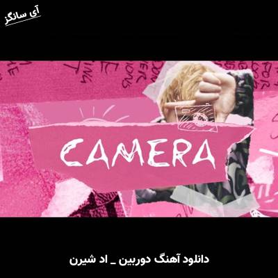 دانلود آهنگ Camera از Ed Sheeran