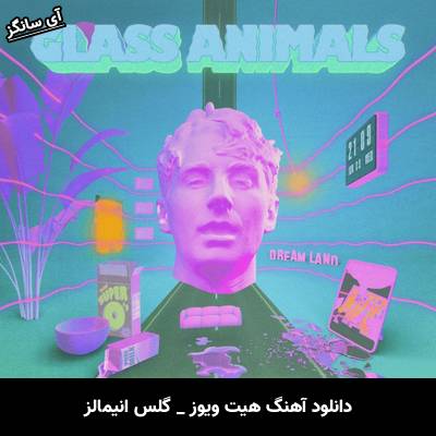 دانلود آهنگ heat waves از Glass Animals