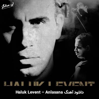 دانلود آهنگ Anlasana Haluk Levent