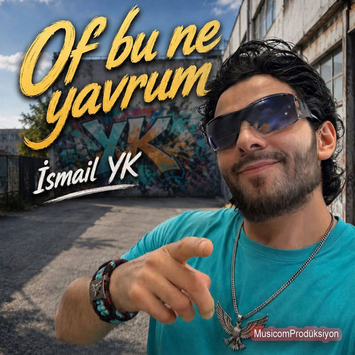 دانلود آهنگ اوف بو نه یاوروم Of Bu Ne Yavrum از اسماعیل یکا Ismail YK