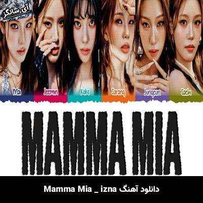 دانلود آهنگ Mamma Mia از izna