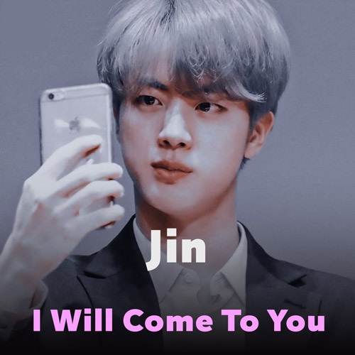 دانلود آهنگ I Will Come To You از Jin