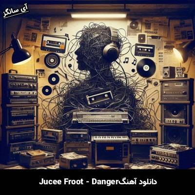 دانلود آهنگ Danger از Jucee Froot