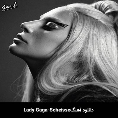 دانلود آهنگ Scheisse Lady Gaga