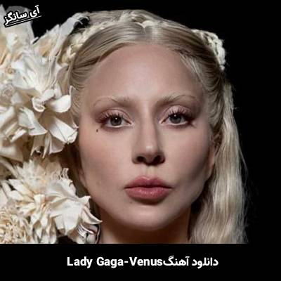 دانلود آهنگ Venus Lady Gaga