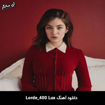 دانلود آهنگ 400 Lux از Lorde