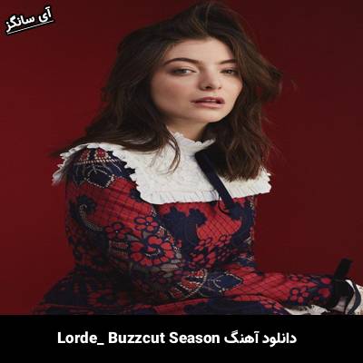 دانلود آهنگ Buzzcut Season از Lorde