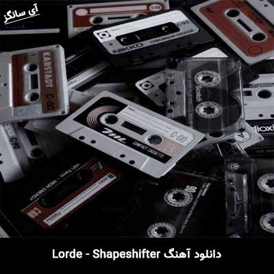 دانلود آهنگ Shapeshifter از Lorde