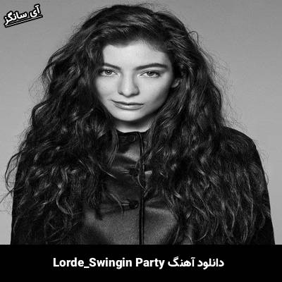 دانلود آهنگ Swingin Party از Lorde