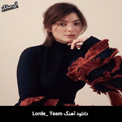 دانلود آهنگ Team از Lorde