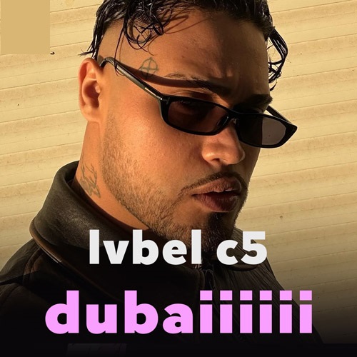 دانلود آهنگ Dubaiii از Lvbel C5