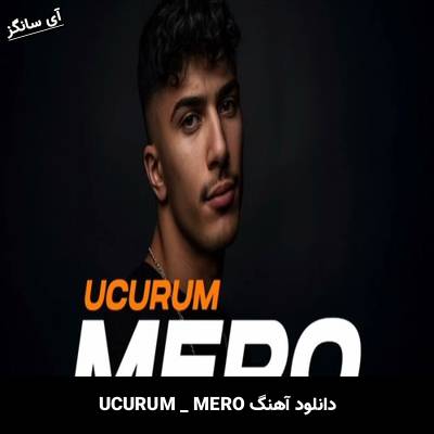 دانلود آهنگ UCURUM MERO