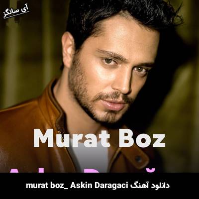دانلود آهنگ Aşkın Darağacı Murat Boz