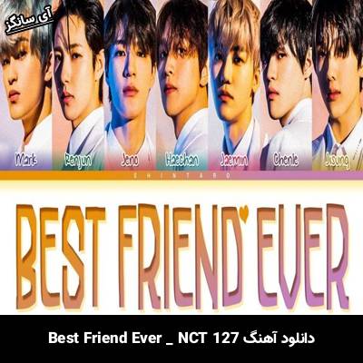 دانلود آهنگ Best Friend Ever از NCT 127